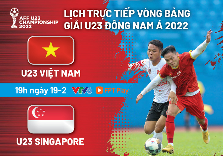 Lịch trực tiếp Giải U23 Đông Nam Á 2022: U23 Việt Nam - U23 Singapore - Ảnh 1.