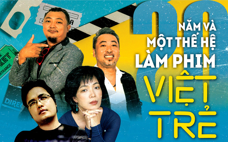 20 năm và một thế hệ làm phim Việt trẻ