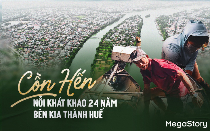 Cồn Hến - nỗi khát khao 24 năm bên kia thành Huế