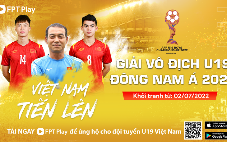 FPT Play phát sóng Giải U19 Đông Nam Á 2022