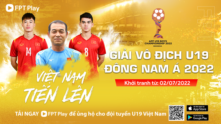 FPT Play phát sóng Giải U19 Đông Nam Á 2022 - Ảnh 1.