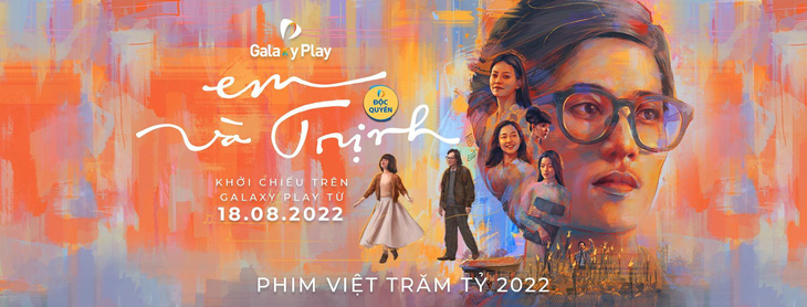 Galaxy Play phát hành độc quyền Em và Trịnh phục vụ khán giả online - Ảnh 3.