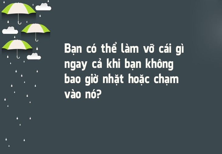 Bạn có thể làm vỡ cái gì ngay cả khi không chạm vào nó? - Ảnh 1.