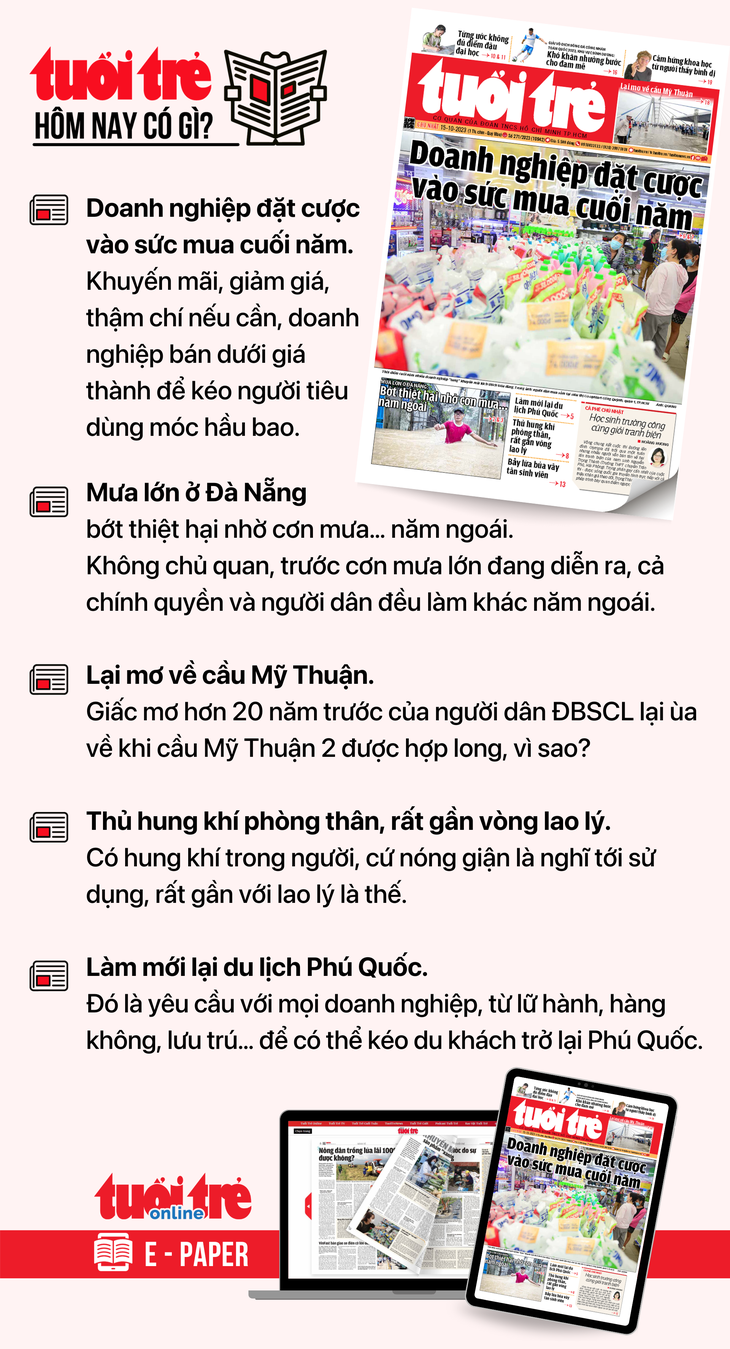 Tin tức chính trên Tuổi Trẻ nhật báo hôm nay 15-10. Để đọc Tuổi Trẻ báo in phiên bản E-paper, mời bạn đăng ký Tuổi Trẻ Sao TẠI ĐÂY