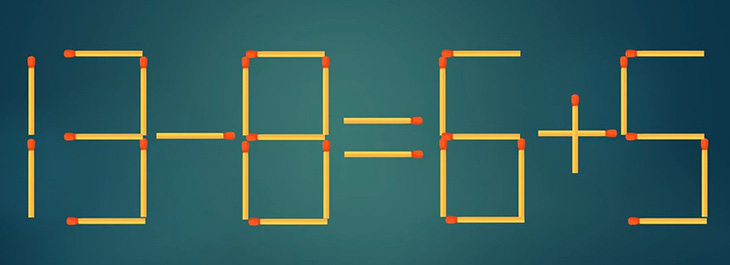 Thử tài IQ: Di chuyển một que diêm để 13-8=6+5 thành phép tính đúng - Ảnh 1.