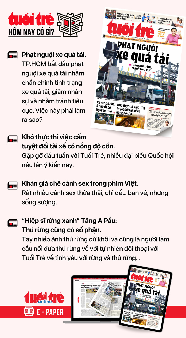 Tin tức đáng chú ý trên Tuổi Trẻ nhật báo ngày 13-11. Để đọc Tuổi Trẻ báo in phiên bản E-paper, mời bạn đăng ký Tuổi Trẻ Sao TẠI ĐÂY