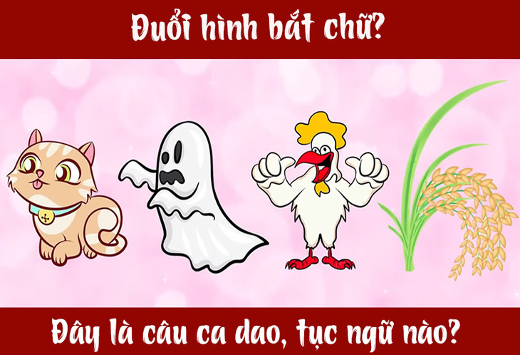 Câu ca dao, tục ngữ 'khó nhằn' này là gì? (P41) - Ảnh 1.