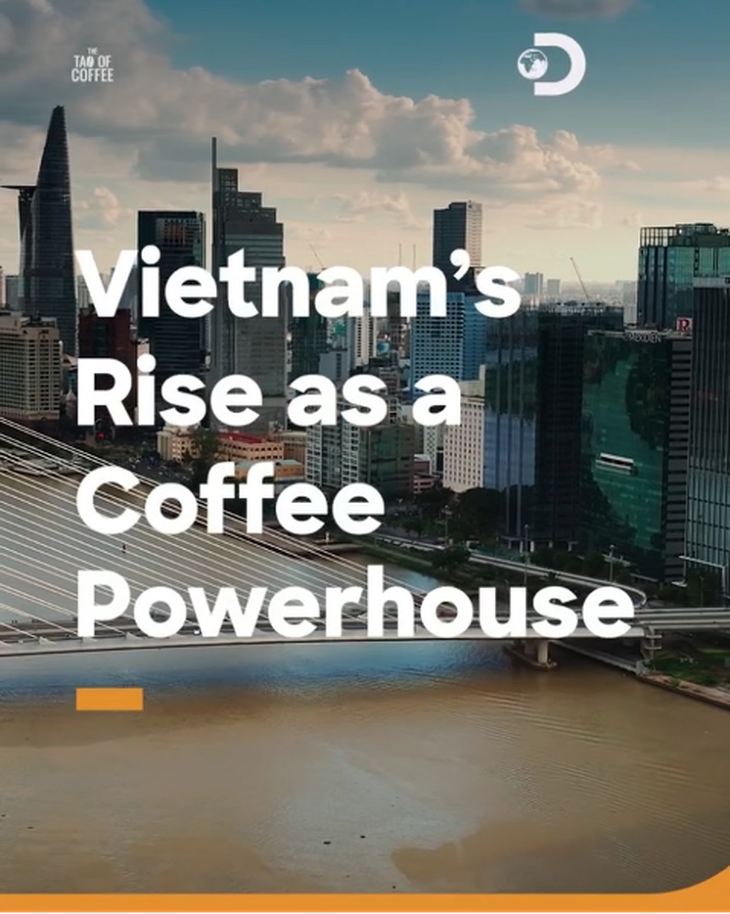 Câu chuyện thú vị về &quot;Việt Nam, cường quốc cà phê của thế giới, chiếm hơn một nửa nguồn cung cấp cà phê Robusta trên toàn cầu&quot; lần đầu tiên được Discovery làm phim phát sóng toàn cầu