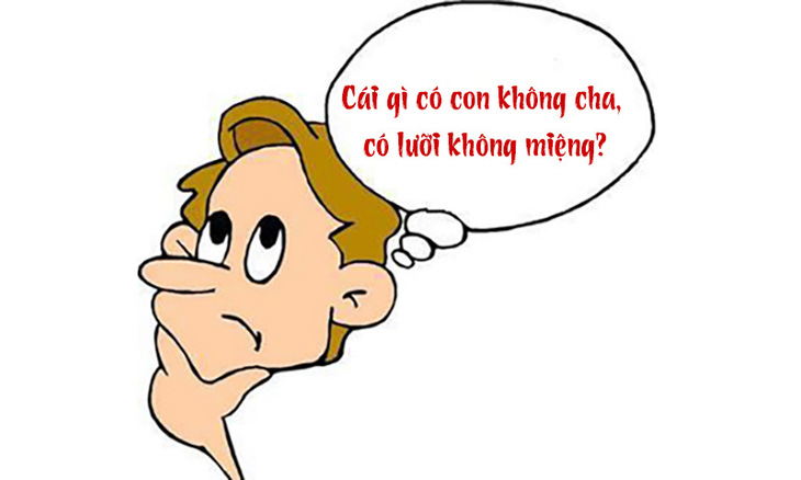 Câu đố hack não: Cái gì có con không cha, có lưỡi không miệng? - Ảnh 1.