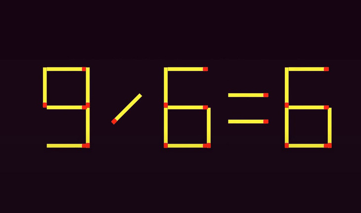 Thử tài IQ: Di chuyển hai que diêm để 9/6=6 thành phép tính đúng- Ảnh 1.