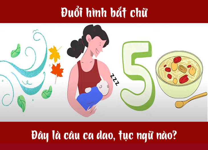 Câu ca dao, tục ngữ 'khó nhằn' này là gì? (P44)- Ảnh 1.