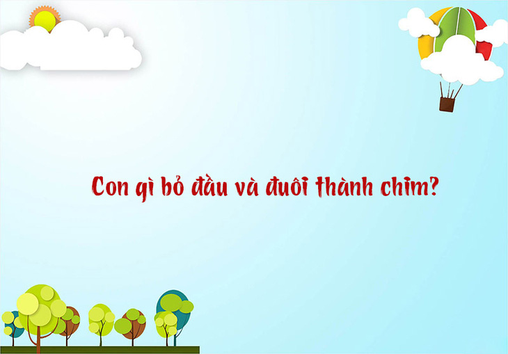 Câu đố hack não: Con gì biết đi nhưng ai cũng nói là không?- Ảnh 7.