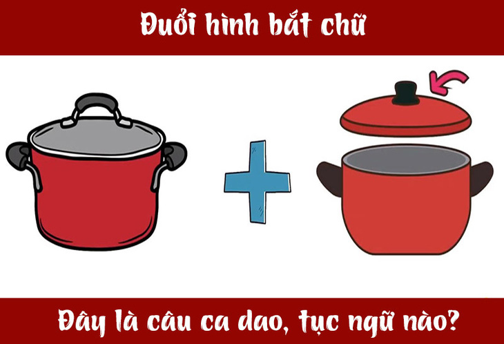 Câu ca dao, tục ngữ 'khó nhằn' này là gì? (P52)- Ảnh 3.