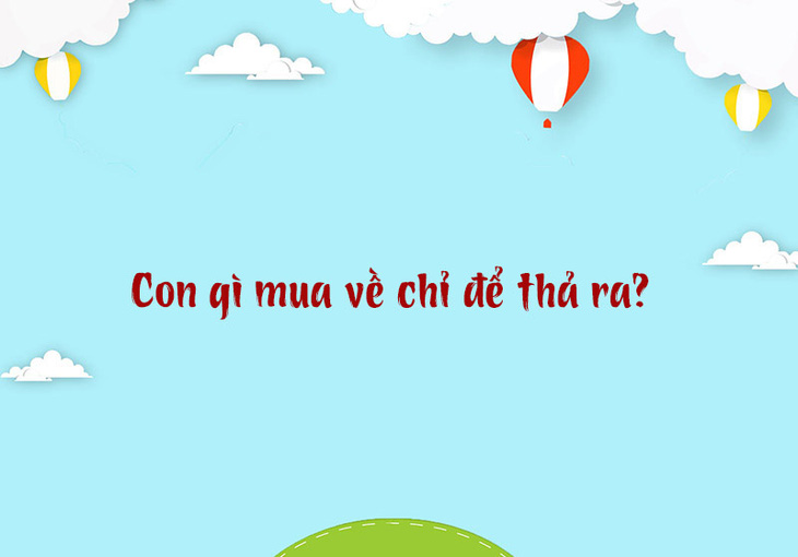 Câu đố hack não: Nơi nào có nhiều nước mà không hề ẩm ướt?- Ảnh 3.