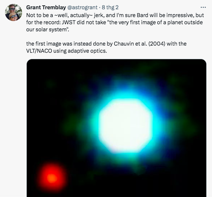 Nhà vật lý thiên văn Grant Tremblay cho biết kính viễn vọng không gian James Webb (JWST) đã không &quot;chụp bức ảnh đầu tiên về một hành tinh bên ngoài hệ mặt trời của chúng ta&quot;, trái với câu trả lời của công cụ Bard - Ảnh chụp màn hình Twitter