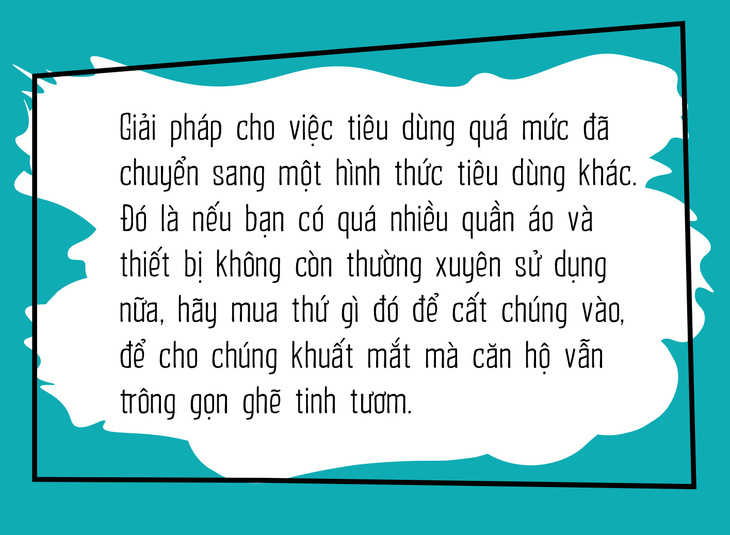 Trào lưu xếp gọn:  Thoáng không gian, rối tâm trí - Ảnh 11.