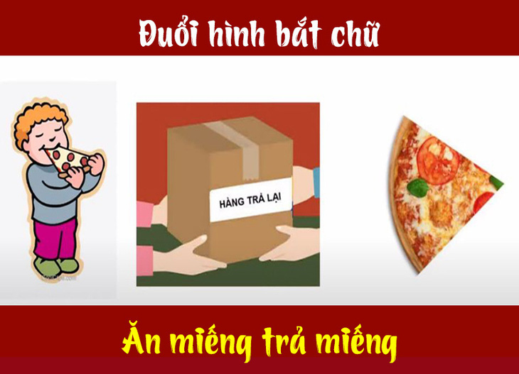 Câu tục ngữ, thành ngữ khó nhằn này là gì? (P10) - Ảnh 9.