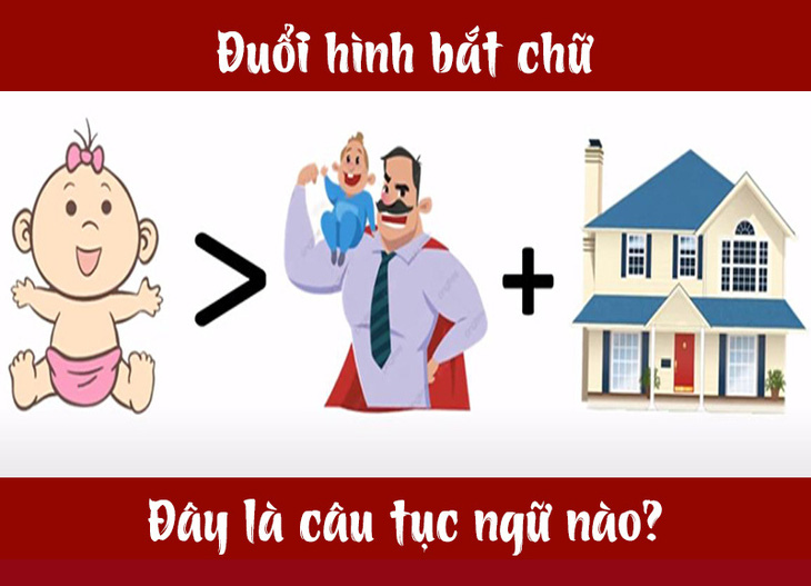 Câu tục ngữ, thành ngữ khó nhằn này là gì? (P11) - Ảnh 7.