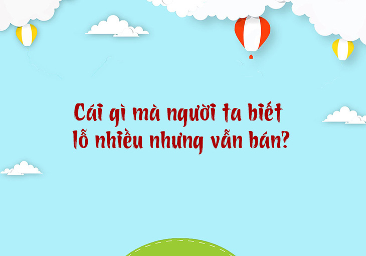 Những câu đố mẹo, chỉ người thông minh mới giải được (P4) - Ảnh 7.