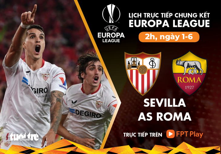Lịch trực tiếp chung kết Europa League Sevilla AS Roma Tuổi Trẻ Online