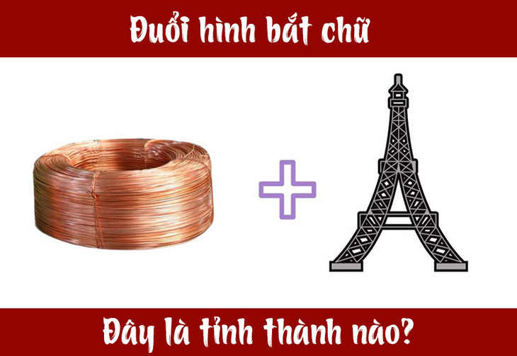 Đuổi hình bắt chữ: Đây là tỉnh thành nào của nước ta (P15) - Ảnh 1.