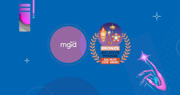 MGID đạt giải Đồng Giải thưởng Stevie Châu Á - Thái Bình Dương năm 2023 - Ảnh 1.