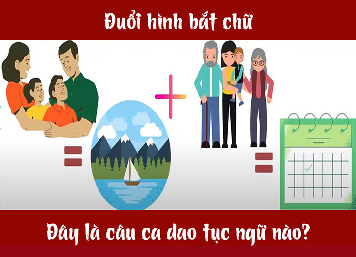 Câu ca dao, tục ngữ hóc búa này là gì? (P4) - Ảnh 7.