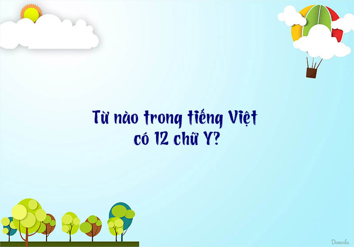 Câu đố hack não: Từ nào trong tiếng Việt có 12 chữ Y? - Ảnh 1.