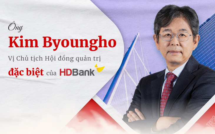 Ông Kim Byoungho - vị chủ tịch Hội đồng quản trị đặc biệt của HDBank