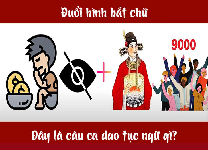 Câu ca dao, tục ngữ hóc búa này là gì? (P3) - Ảnh 7.