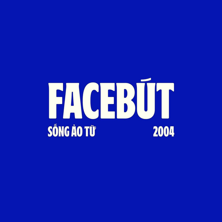 Facebook giúp chúng ta &quot;sống ảo&quot; từ năm 2004.