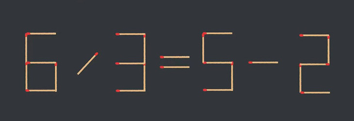 Thử tài IQ: Di chuyển một que diêm để 6/3=5-2 thành phép tính đúng - Ảnh 1.