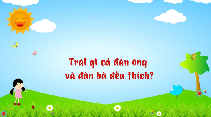 Câu đố hack não: Trái gì lúc nào cũng ngược? - Ảnh 7.