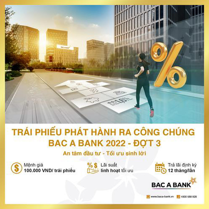 Bac A Bank chính thức chào bán trái phiếu phát hành ra công chúng năm 2022 - đợt 3 từ ngày 25-9 đến 9h sáng ngày 16-10