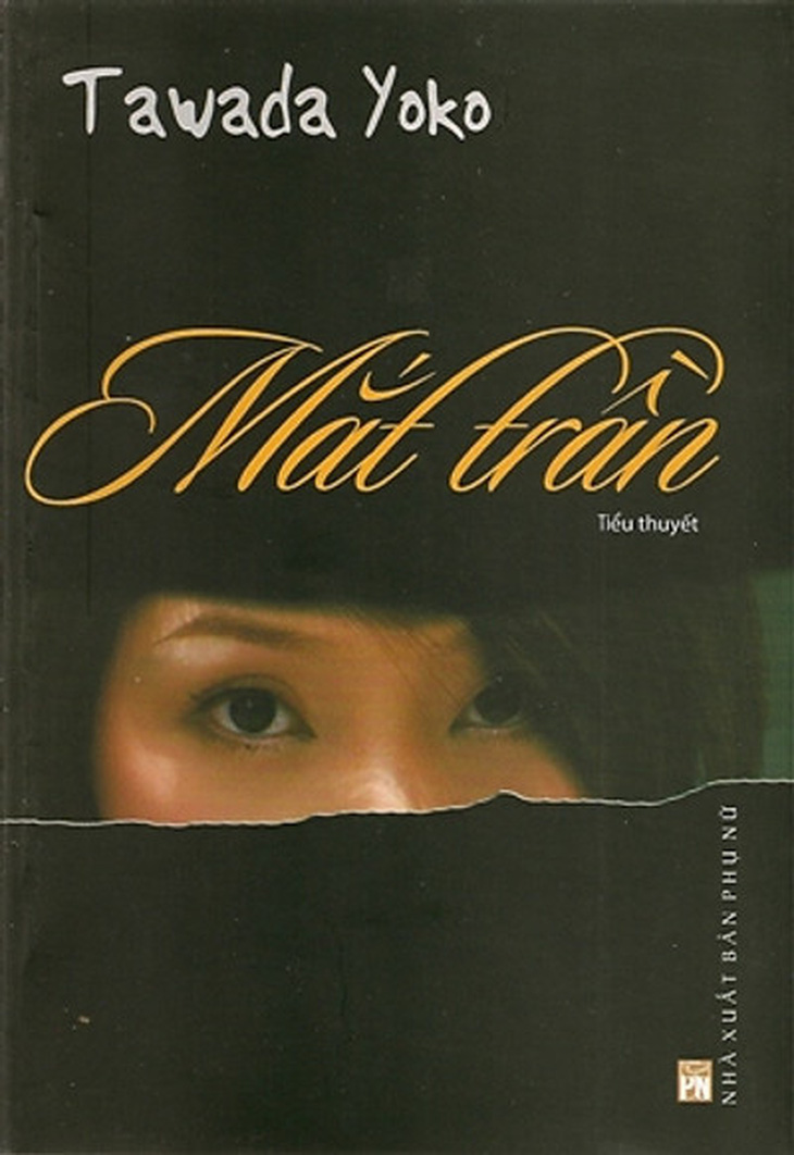 Yoko Tawada được độc giả Việt Nam biết tới lần đầu qua cuốn Mắt trần 