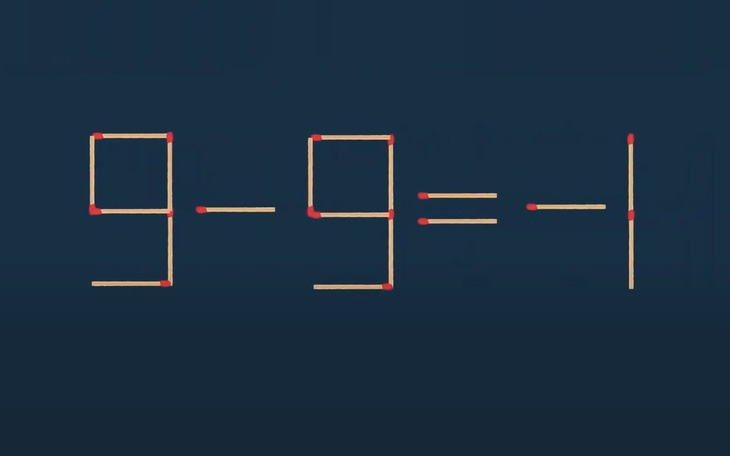 Thử tài IQ: Di chuyển hai que diêm để 9-9=-1 thành phép tính đúng