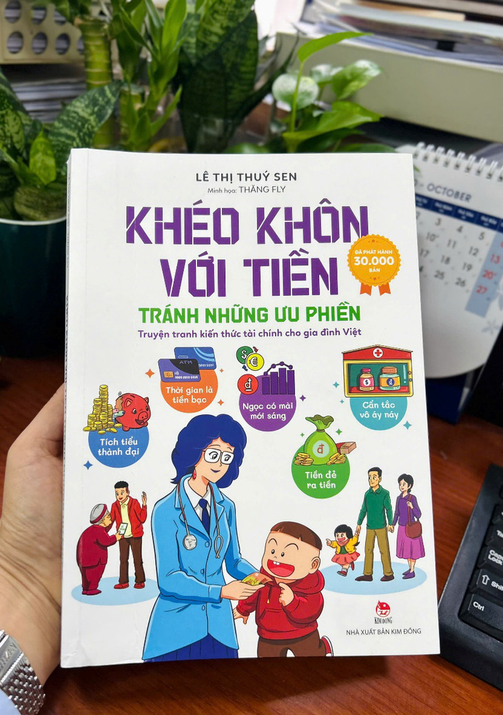 Hết veo 30.000 bản, truyện ‘Khéo khôn với tiền - Tránh những ưu phiền’ tạo sức hút lớn, phải in thêm - Ảnh 3.