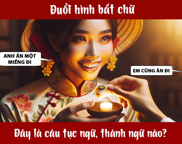 Câu tục ngữ, thành ngữ 'khó nhằn' này là gì? (P68) - Ảnh 1.