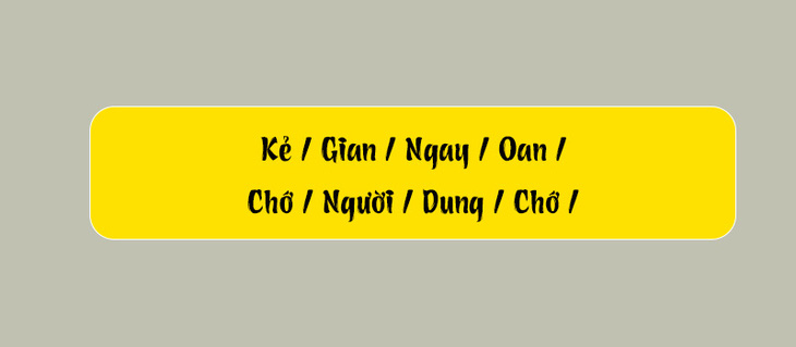 Thử tài tiếng Việt: Sắp xếp các từ sau thành câu có nghĩa (P145) - Ảnh 1.