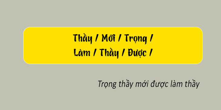 Thử tài tiếng Việt: Sắp xếp các từ sau thành câu có nghĩa (P144) - Ảnh 1.