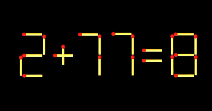 Thử tài IQ: Di chuyển một que diêm để 2+77=8 thành phép tính đúng - Ảnh 1.