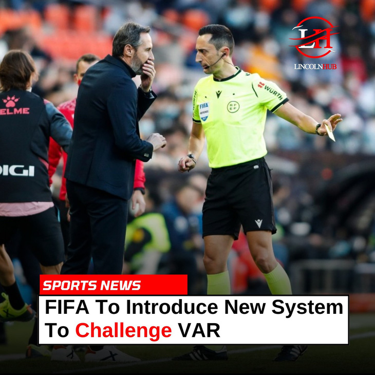 VAR bị chỉ trích, FIFA sắp thay bằng FVS vì nó… đơn giản hơn - Ảnh 1.