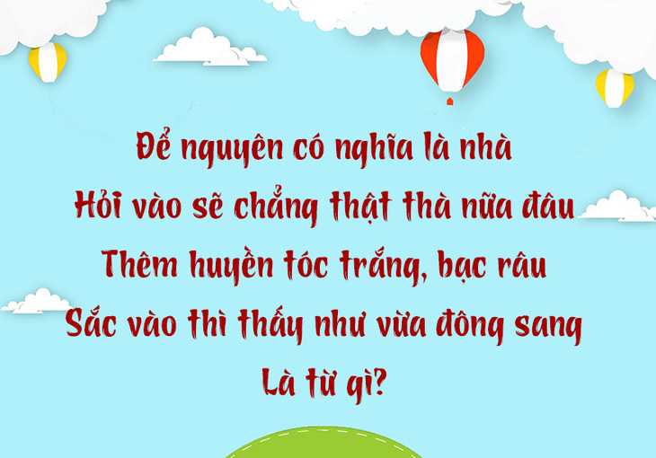 Chữ gì giữ nguyên là nhà thêm sắc thì thấy như vừa đông sang? - Ảnh 1.