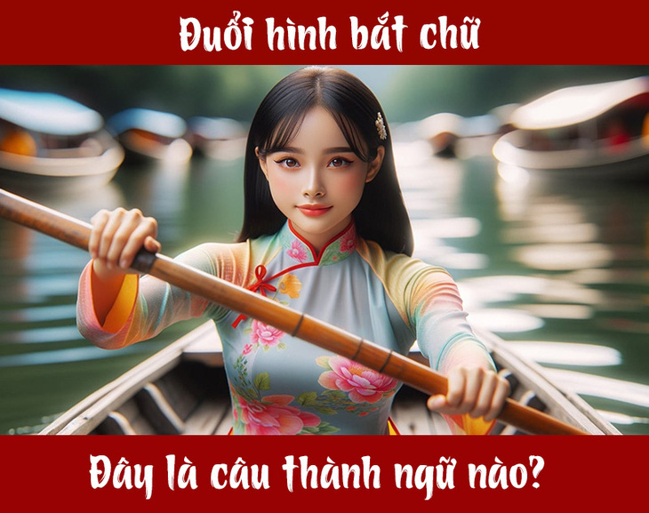 Người am hiểu có biết đây là câu thành ngữ nào? - Ảnh 1.