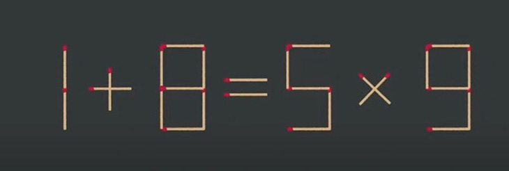 Thử tài IQ: Di chuyển một que diêm để 1+8=5x9 thành phép tính đúng- Ảnh 1.