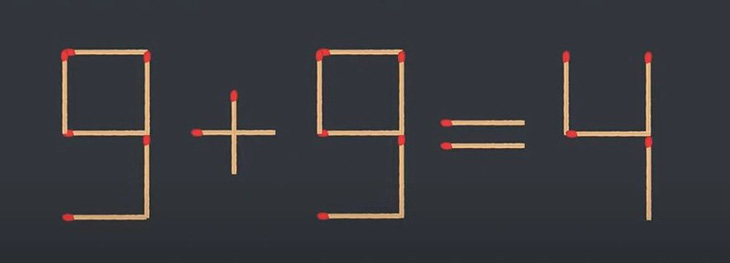 Thử tài IQ: Di chuyển một que diêm để 9+9=4 thành phép tính đúng- Ảnh 1.