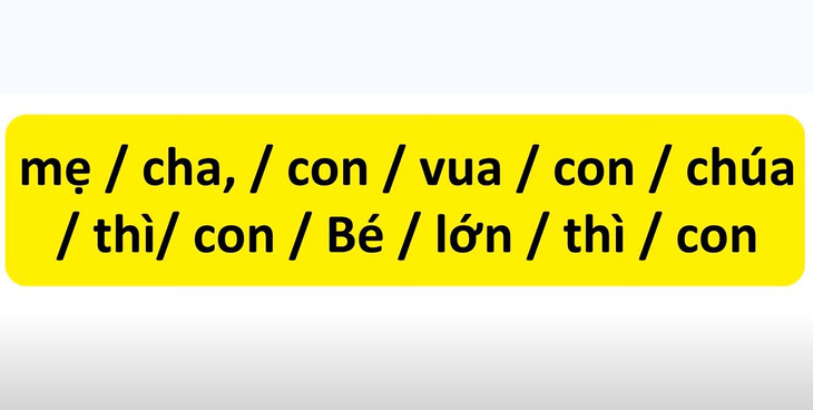 Thử tài tiếng Việt: Sắp xếp các từ sau thành câu có nghĩa (P5)- Ảnh 3.