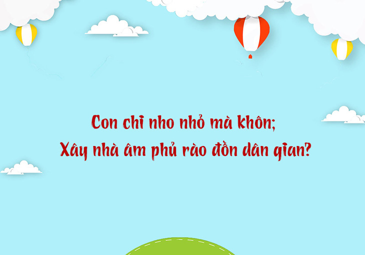 Câu đố hack não: Đi nằm, đứng nằm nhưng nằm lại đứng?- Ảnh 3.