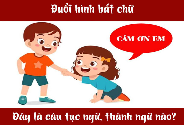 Câu tục ngữ, thành ngữ 'khó nhằn' này là gì? (P55)- Ảnh 3.