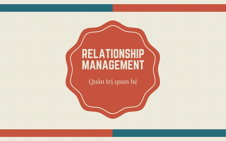 Relationship Management - RM là gì (Nguồn: Internet)